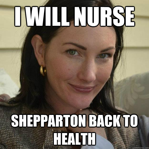 I will nurse Shepparton back to health  