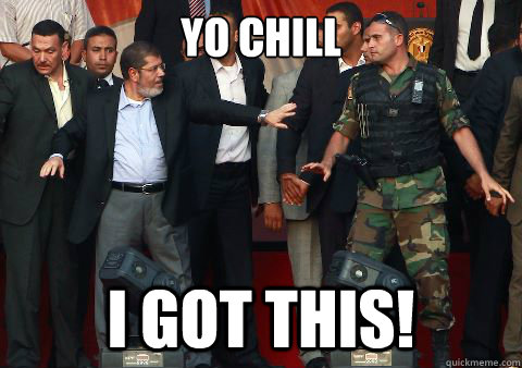 Yo Chill I Got This!  morsi