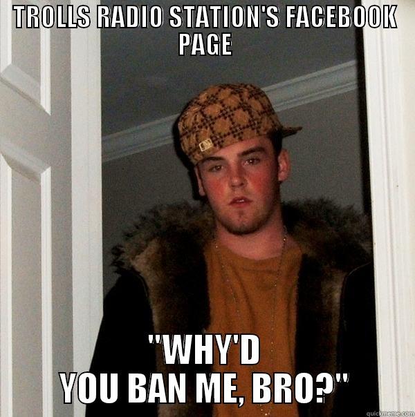 scumbag fb troll - TROLLS RADIO STATION'S FACEBOOK PAGE 