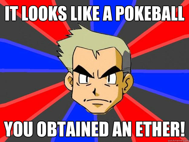 it looks like a pokeball you obtained an ether!  Professor Oak