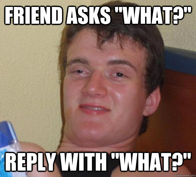 friend asks 