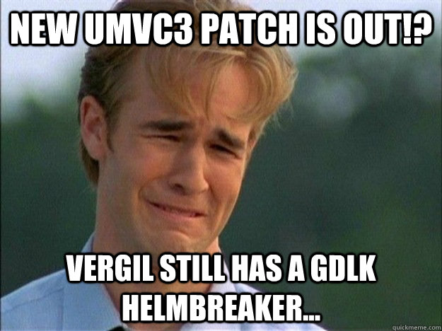 New umvc3 PATCH IS OUT!? Vergil still has a GDLK helmbreaker... - New umvc3 PATCH IS OUT!? Vergil still has a GDLK helmbreaker...  1990s Problems