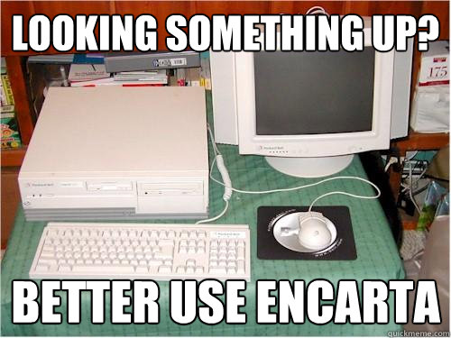 looking something up? better use encarta  Packard Bell