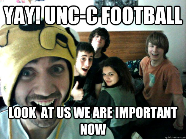 yay! UNC-c football LOOK  AT US WE ARE IMPORTANT NOW - yay! UNC-c football LOOK  AT US WE ARE IMPORTANT NOW  uncc GAMES