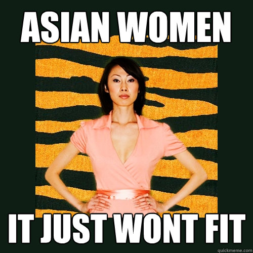 ASIAN WOMEN IT JUST WONT FIT  Tiger Mom