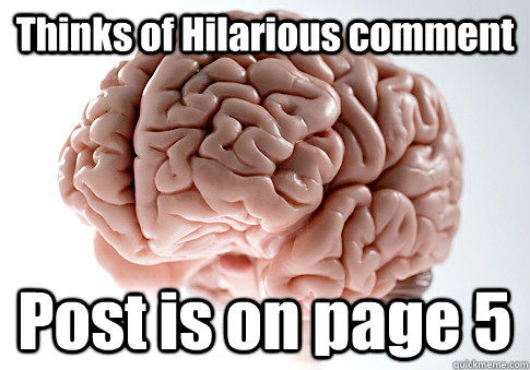 Thinks of Hilarious comment Post is on page 5  - Thinks of Hilarious comment Post is on page 5   Scumbag Brain