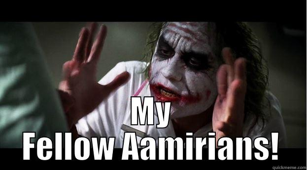 Aamir Fans -  MY FELLOW AAMIRIANS! Joker Mind Loss