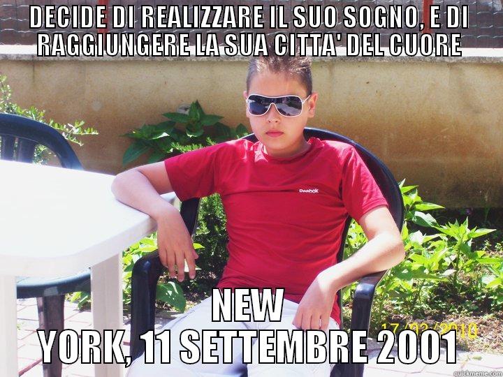 DECIDE DI REALIZZARE IL SUO SOGNO, E DI RAGGIUNGERE LA SUA CITTA' DEL CUORE NEW YORK, 11 SETTEMBRE 2001 Misc