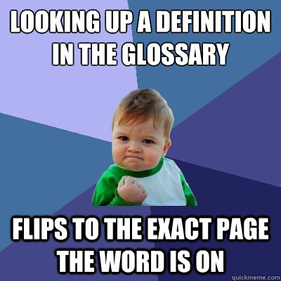 Looking up a definition in the glossary  flips to the exact page the word is on  Success Kid