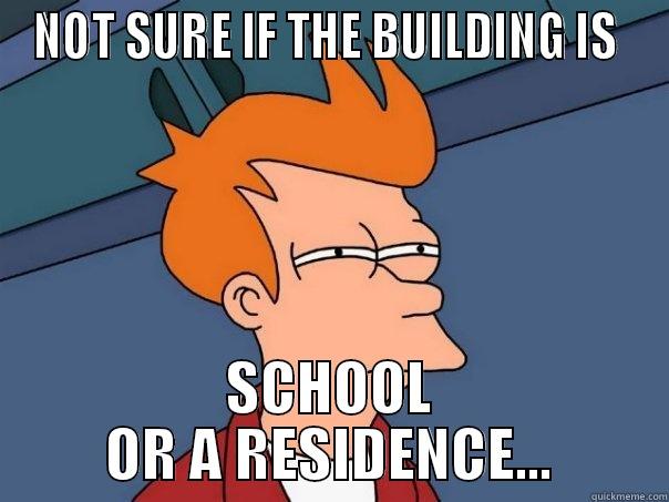 NOT SURE IF THE BUILDING IS  SCHOOL OR A RESIDENCE... Futurama Fry