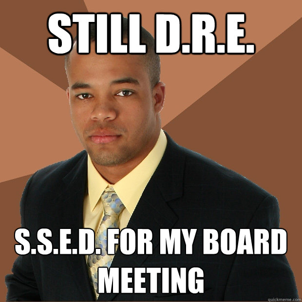 Still D.R.E. S.S.E.D. for my board meeting  Successful Black Man