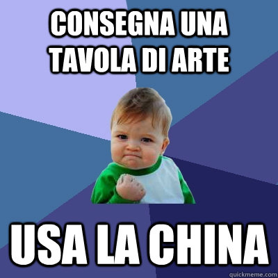 Consegna una tavola di Arte  USA LA CHINA  Success Kid