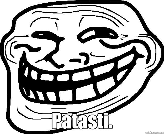  Patasti. -  Patasti.  Trollface