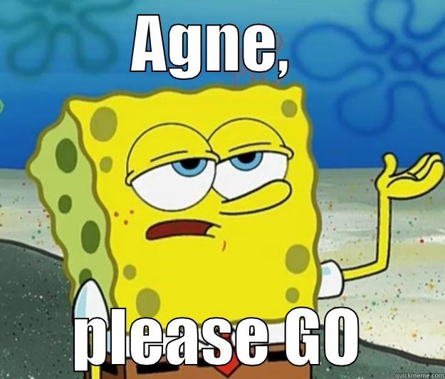 AGNE,  PLEASE GO Tough Spongebob