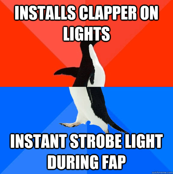 installs clapper on lights instant strobe light during fap - installs clapper on lights instant strobe light during fap  Socially Awesome Awkward Penguin