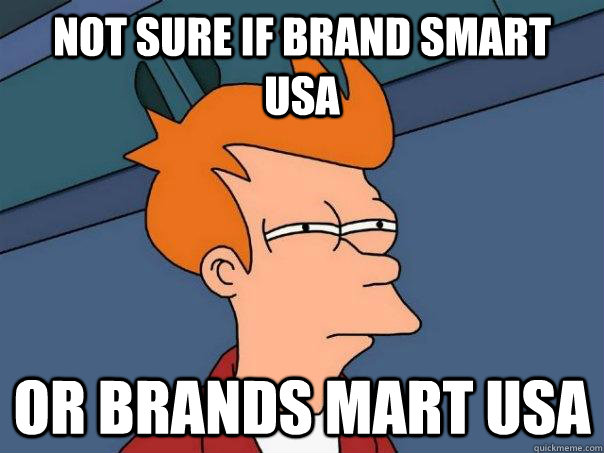 Not sure if Brand smart usa Or brands mart usa - Not sure if Brand smart usa Or brands mart usa  Futurama Fry