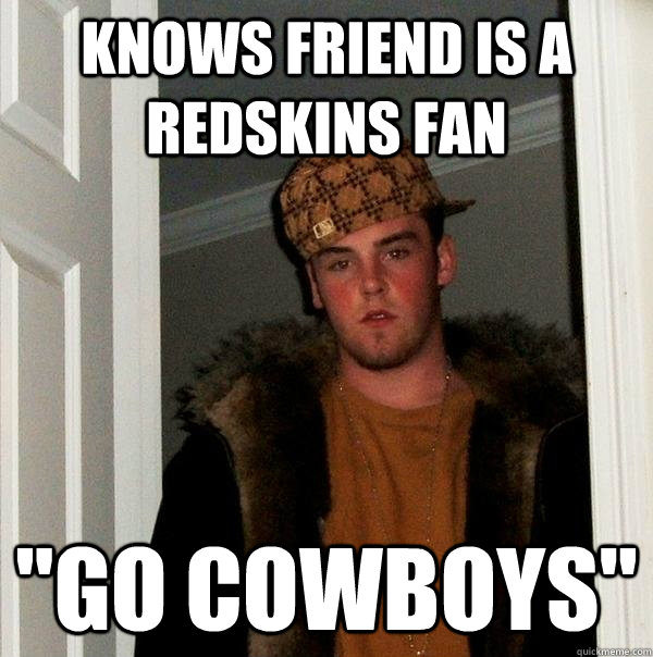 knows friend is a redskins fan 