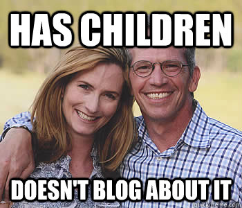 Has children Doesn't blog about it  Good guy parents