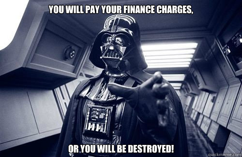 YOU WILL PAY YOUR FINANCE CHARGES, OR YOU WILL BE DESTROYED!  Darth Vader Choke