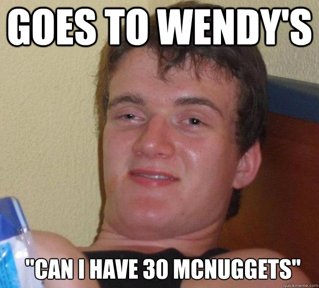 Goes to wendy's 