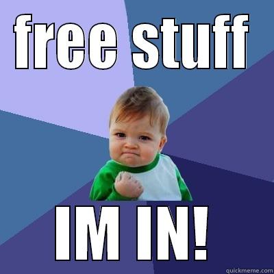 Yeah Baby! - FREE STUFF IM IN! Success Kid