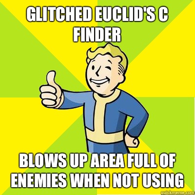 Glitched Euclid's C Finder Blows up area full of enemies when not using  Fallout new vegas