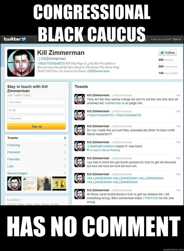 CONGRESSIONAL 
BLACK CAUCUS HAS NO COMMENT - CONGRESSIONAL 
BLACK CAUCUS HAS NO COMMENT  Trayvon Twitter Thug