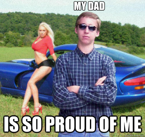 my dad  is so proud of me  billionaire son