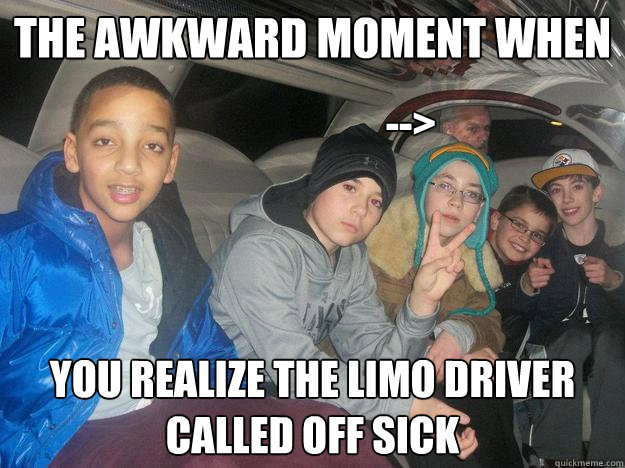 the awkward moment when you realize the limo driver called off sick --> - the awkward moment when you realize the limo driver called off sick -->  limo pic stalk