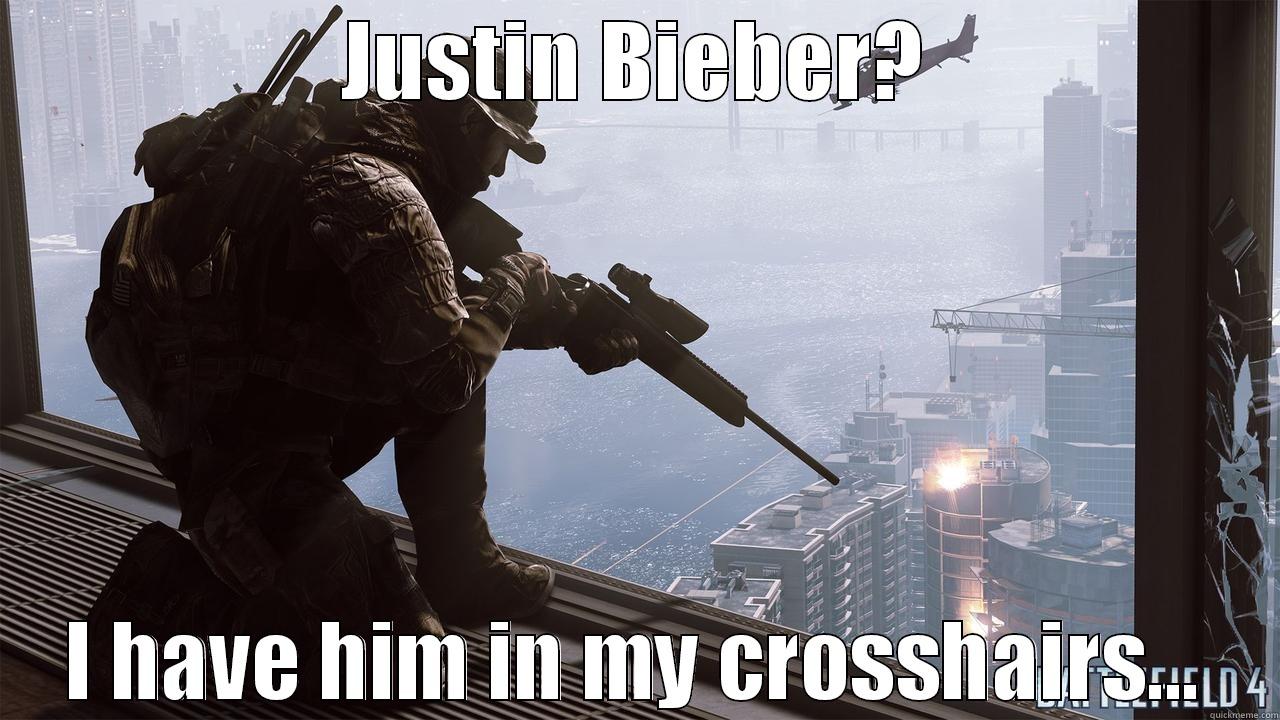 Justin Bieber Spotted - JUSTIN BIEBER? I HAVE HIM IN MY CROSSHAIRS... Misc