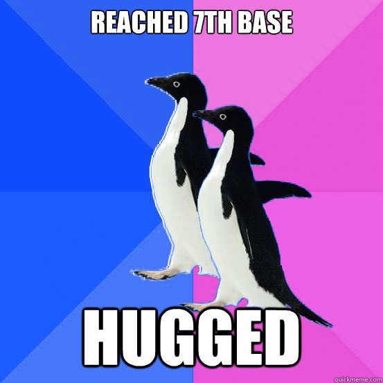 reached 7th base hugged   Socially Awkward Couple