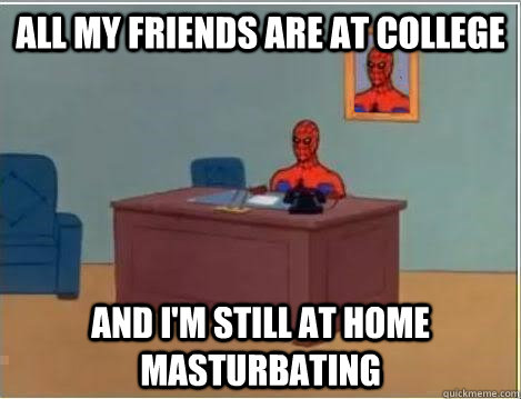 All my friends are at college and i'm still at home masturbating  Spiderman Desk