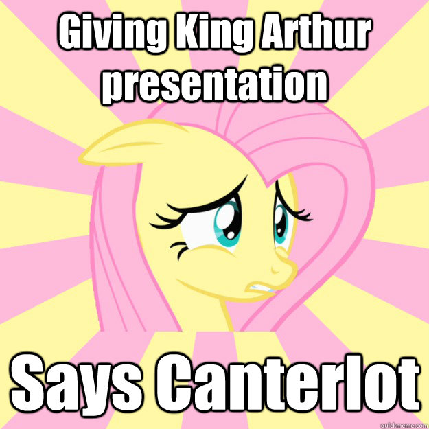 Giving King Arthur presentation Says Canterlot  