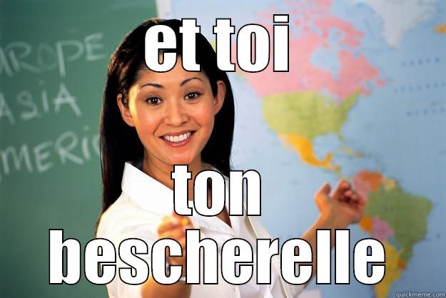 ET TOI TON BESCHERELLE Unhelpful High School Teacher