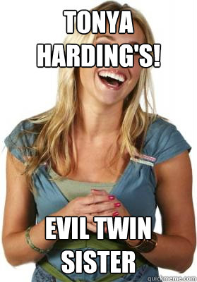 Tonya Harding's! Evil Twin Sister - Tonya Harding's! Evil Twin Sister  Friend Zone Fiona