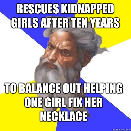 Rescues kidnapped girls after ten years To balance out helping one girl fix her necklace - Rescues kidnapped girls after ten years To balance out helping one girl fix her necklace  Advice God