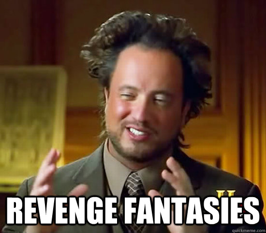  Revenge Fantasies  Ancient Aliens