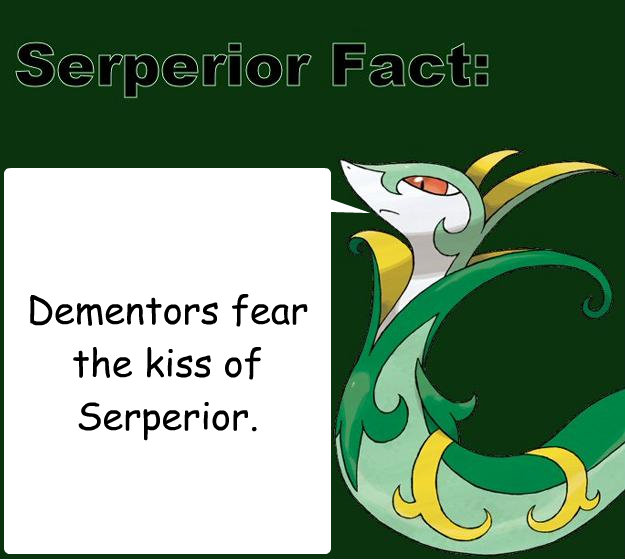 Dementors fear the kiss of Serperior.  Serperior Facts