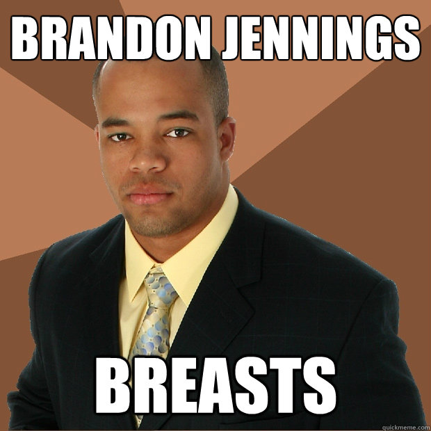 brandon jennings breasts  Successful Black Man