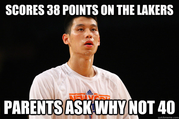 Scores 38 points on the Lakers Parents ask why not 40 - Scores 38 points on the Lakers Parents ask why not 40  Linsanity