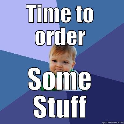 Order Tests - TIME TO ORDER SOME STUFF Success Kid