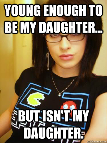 Young enough to be my daughter... but isn't my daughter. - Young enough to be my daughter... but isn't my daughter.  Cool Chick Carol