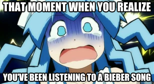 That moment when you realize you've been listening to a bieber song  Horrified Ika Musume