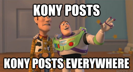 Kony posts kony posts everywhere  Toy Story Everywhere