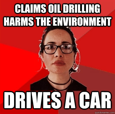 claims oil drilling harms the environment drives a car  Liberal Douche Garofalo