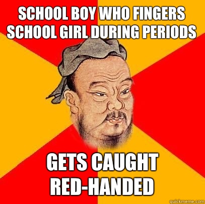 School boy who fingers school girl during periods Gets caught red-handed - School boy who fingers school girl during periods Gets caught red-handed  Confucius says