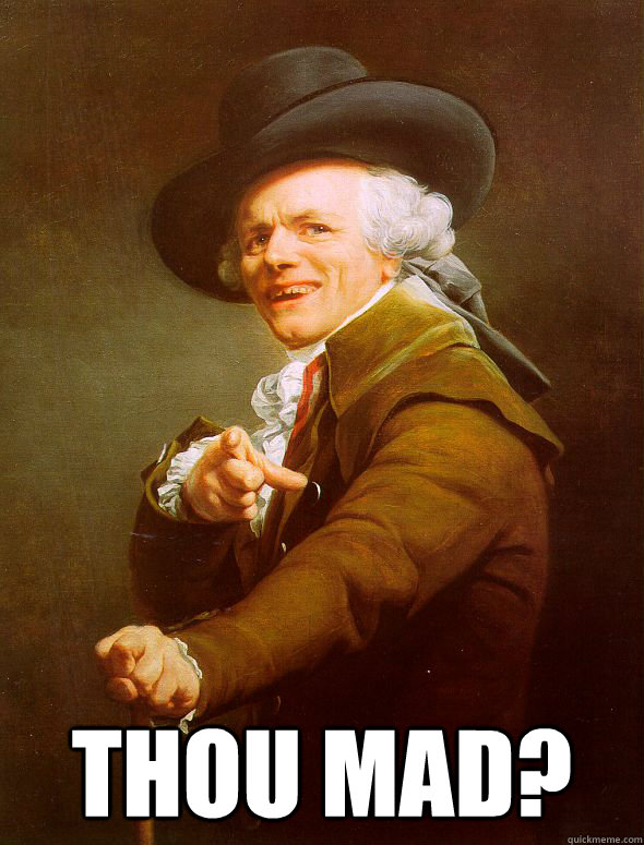  Thou Mad?  Joseph Ducreux