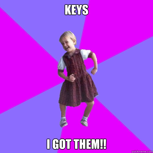 keys i got them!!  Socially awesome kindergartener