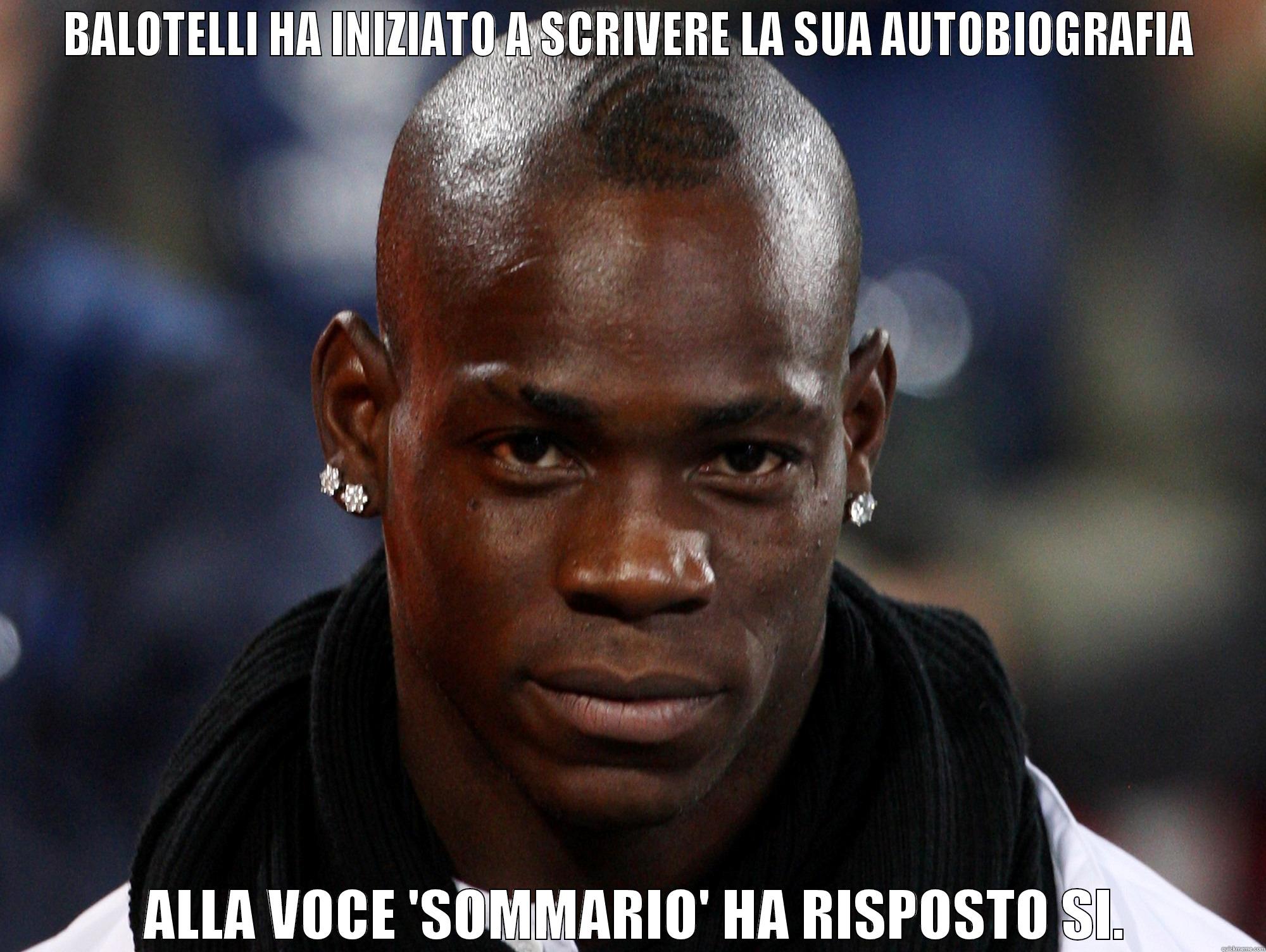 MARIO BALOTELLI - BALOTELLI HA INIZIATO A SCRIVERE LA SUA AUTOBIOGRAFIA  ALLA VOCE 'SOMMARIO' HA RISPOSTO SI. Misc