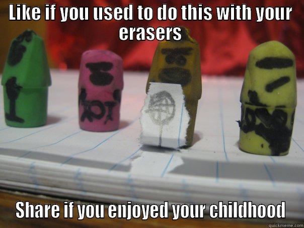 Childhood Memories - LIKE IF YOU USED TO DO THIS WITH YOUR ERASERS SHARE IF YOU ENJOYED YOUR CHILDHOOD Misc